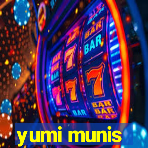 yumi munis